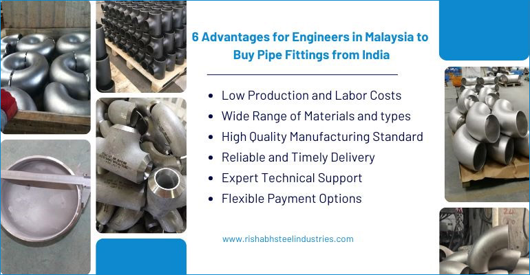 6 Advantages for Engineers in Malaysia to buy Pipe Fittings from India