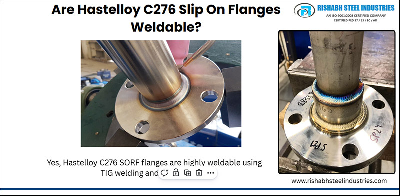 Are Hastelloy C276 Slip On Flanges Weldable?