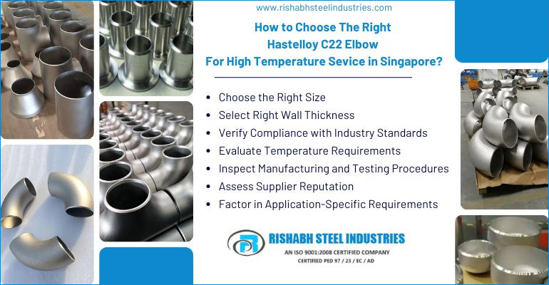 How to Choose Right Hastelloy C22 Elbow For High Temperature Sevice in Singapore?