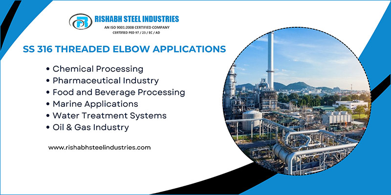 SS 316 Threaded Elbow Applications