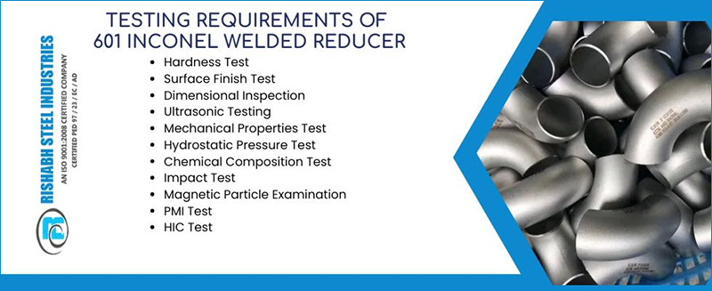 Testing Requirements of 601 Inconel Welded Reducer