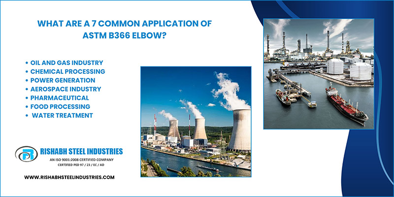 What Are A 7 Common Application of ASTM B366 Elbow?